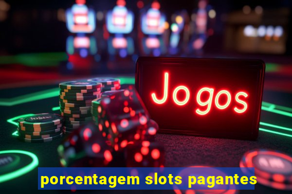 porcentagem slots pagantes